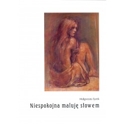 Niespokojna maluję słowem