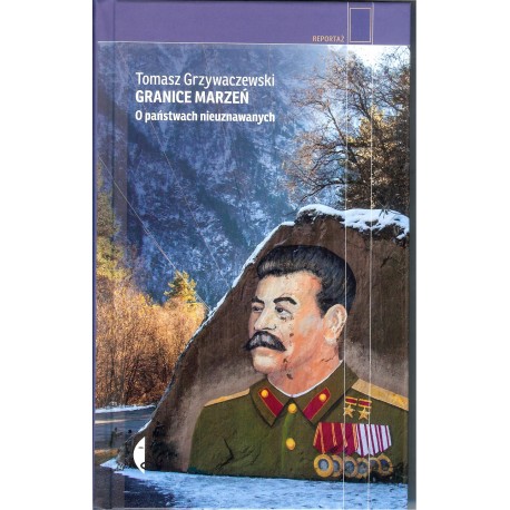 Granice marzeń. O państwach nieuznawanych