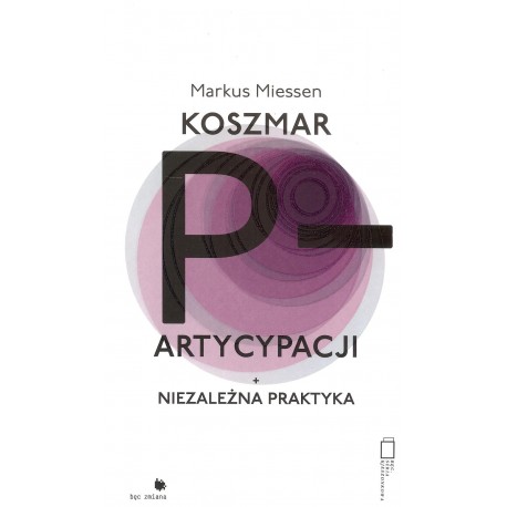 Koszmar Artcypacji + Niezależna praktyka