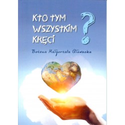 Kto tym wszystkim kręci?
