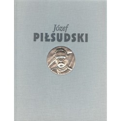 Józef Piłsudski. Służba Ojczyźnie