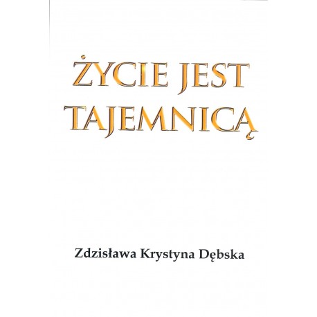 Życie jest tajemnicą