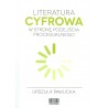 Literatura cyfrowa. W stronę podejścia procesualnego