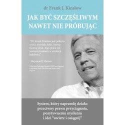 Jak być szczęśliwym nawet nie próbując