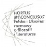 Hortus (In)Conclusus Polska i Ukraina: rozmowy o filozofii i literaturze