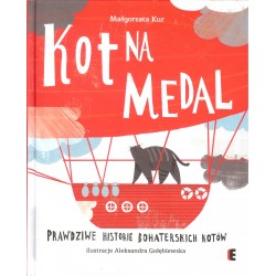 Kot na medal. Prawdziwe historie bohaterskich kotów