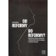 Od reformy do reformy?