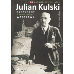 Julian Kulski prezydent okupowanej walczącej Warszawy