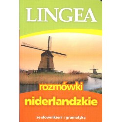 Lingea. Rozmówki niderlandzkie ze słownikiem i gramatyką. Wyd. 4