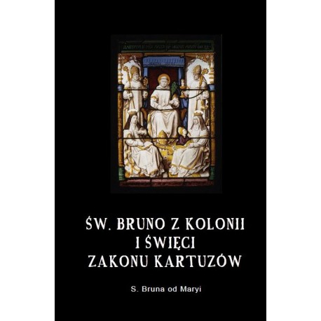 Św. Bruno z Kolonii i święci Zakonu Kartuzów