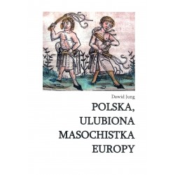 Polska, ulubiona masochistka Europy