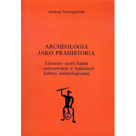 Archeologia jako prahistoria