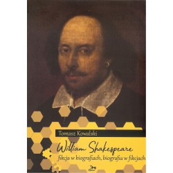 William Shakespeare. Fikcja w biografiach, biografia w fikcjach