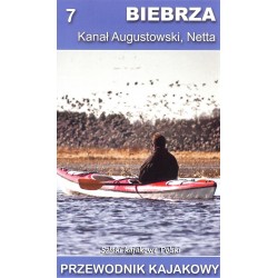 Biebrza, Kanał Augustowski, Netta. Przewodnik kajakowy