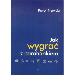 JAK WYGRAĆ Z PARABANKIEM (POLIGRAF)