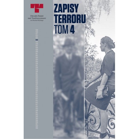 Zapisy Terroru. Tom IV. Zbrodnie niemieckie w Śródmieściu podczas Powstania Warszawskiego.