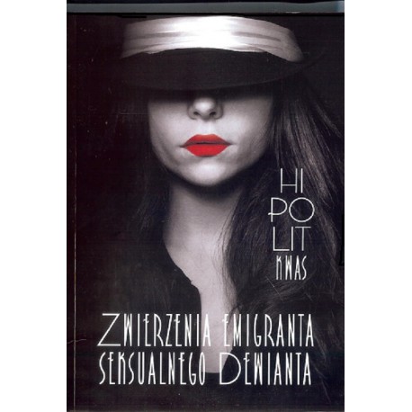 Zwierzenia emigranta seksualnego dewianta