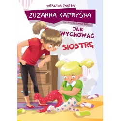 Zuzanna Kapryśna jak wychować siostrę