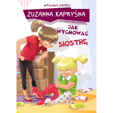 Zuzanna Kapryśna jak wychować siostrę