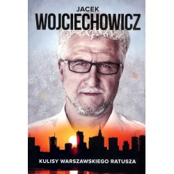 Jacek Wojciechowicz Kulisy Warszawskiego Ratusza