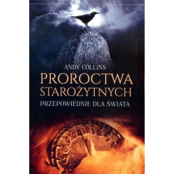 Proroctwa starożytnych Przepowiednie dla świata