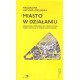 Miasto w działaniu
