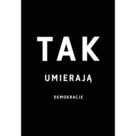 Tak umierają demokracje