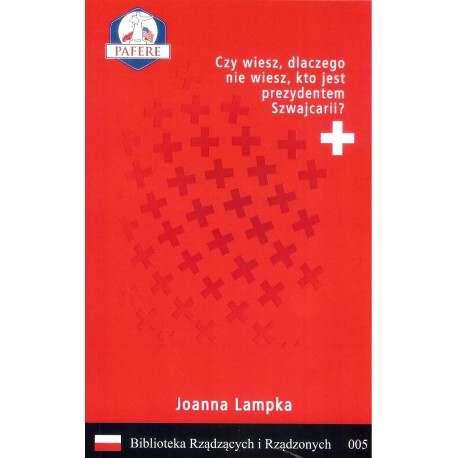 Czy wiesz, dlaczego nie wiesz, kto jest prezydentem Szwajcarii?