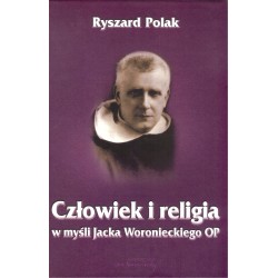 Człowiek i religia w myśli Jacka Woronieckiego OP