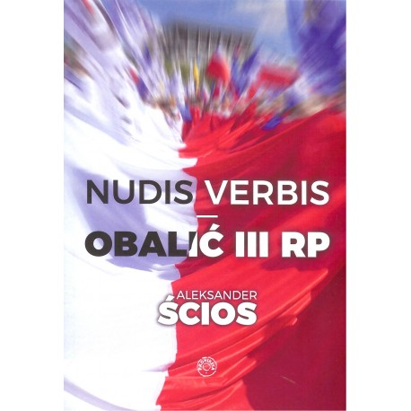 Nudis verbis. Obalić III RP