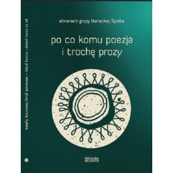 Po co komu poezja i trochę prozy