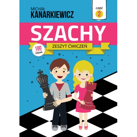 Szachy. Zeszyt ćwiczeń cz.2