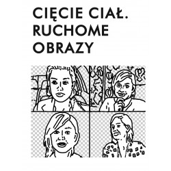 Cięcie ciał. Ruchome obrazy