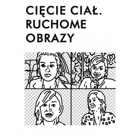 Cięcie ciał. Ruchome obrazy