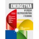 Energetyka w kręgu bezpieczeństwa i techniki