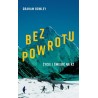 Bez powrotu. Życie i śmierć na K2