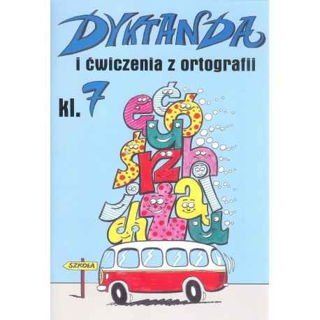 Dyktanda i ćwiczenia z ortografii klasa 7