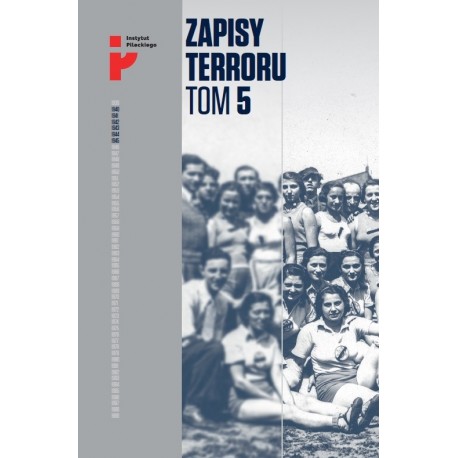 Zapisy Terroru Tom 5. Auschwitz-Birkenau. Życie w fabryce śmierci