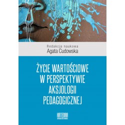Życie wartościowe w perspektywie aksjologii pedagogicznej