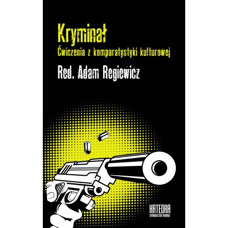 Kryminał. Ćwiczenia z komparatystyki kulturowej