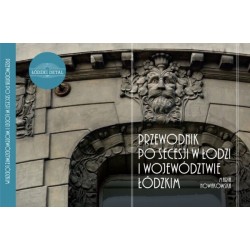 Przewodnik po secesji Łodzi i województwa łódzkiego