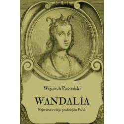 Wandalia. Najstarsza wizja pradziejów Polski