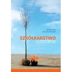 Szkółkarstwo ozdobne wybrane zagadnienia