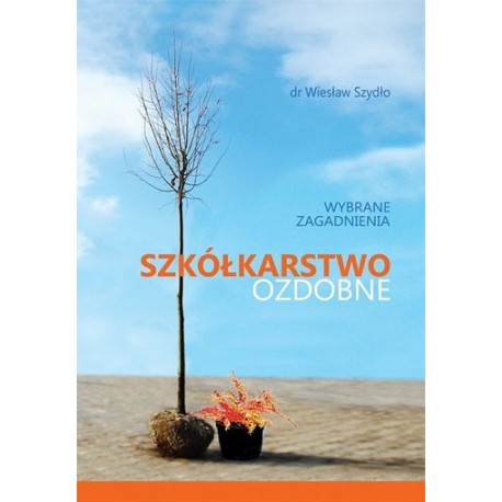 Szkółkarstwo ozdobne wybrane zagadnienia