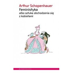 Feministyka albo sztuka obchodzenia się z kobietami