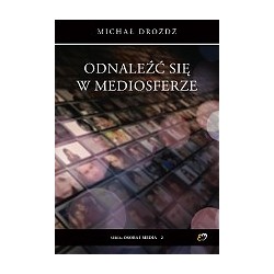 Odnależć się w mediosferze