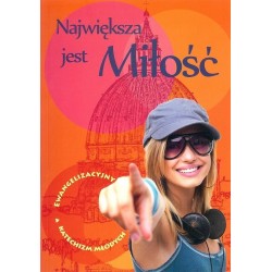 Największa jest Miłość. Ewangelizacyjny Katechizm Młodych