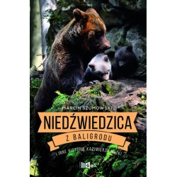 Niedźwiedzica z Baligrodu i inne historie Kazimierza Nóżki