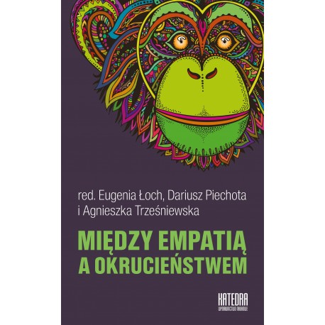 Między empatią a okrucieństwem