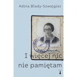 I więcej nic nie pamiętam